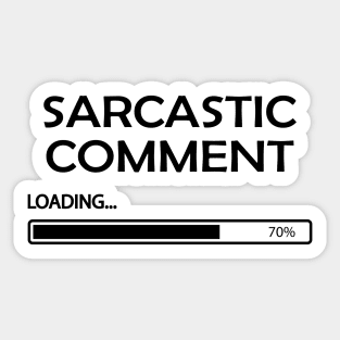 Sarcastic Comments Loading Sticker